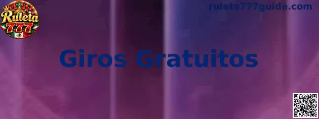 Información sobre Giros Gratuitos en Ruleta 777