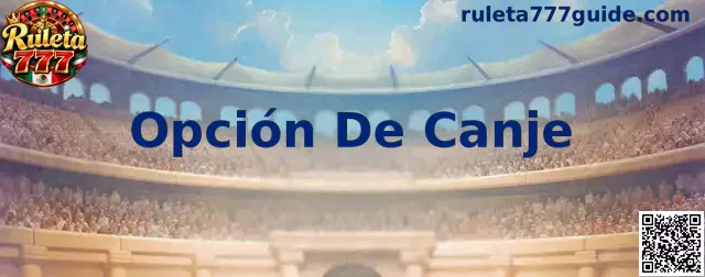Opción De Canje en Ruleta 777