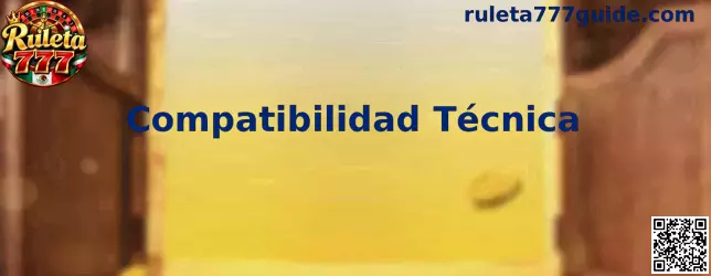 Compatibilidad Técnica Ruleta 777