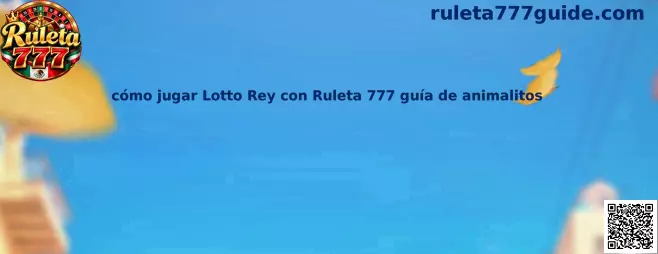 Guía de cómo jugar Lotto Rey con Ruleta 777 guía de animalitos