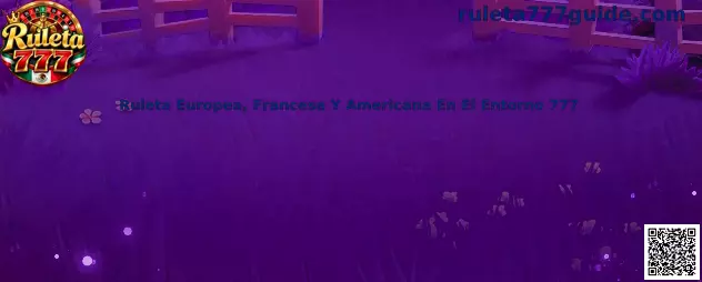 Comparativa de Ruleta Europea, Francesa y Americana en el Entorno 777