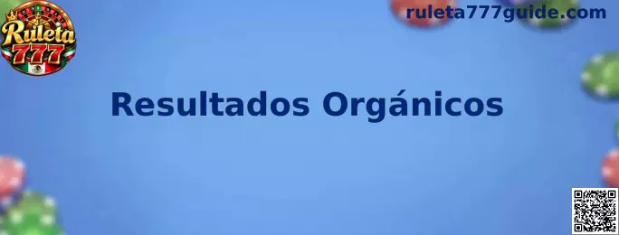 Guía de Ruleta 777 para revisar Resultados Orgánicos y reconocer enlaces fiables